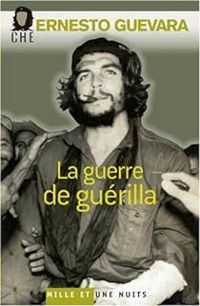 Ernesto Che Guevara - La Guerre de guérilla