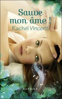 Couverture du livre Sauve mon âme ! - Rachel Vincent