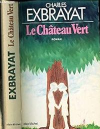 Couverture du livre Le Château vert - Charles Exbrayat