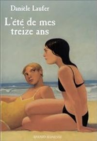 Couverture du livre L'été de mes treize ans - Daniele Laufer