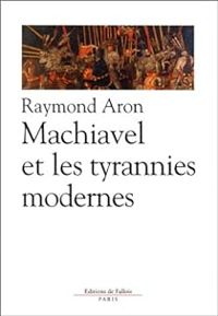 Couverture du livre Machiavel et les tyrannies modernes - Raymond Aron