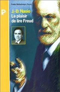 Juan David Nasio - Le Plaisir de lire Freud