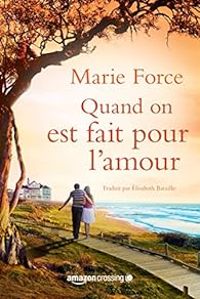 Couverture du livre Quand on est fait pour l'amour - Marie Force