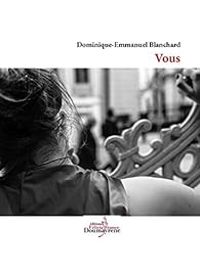 Dominique Emmanuel Blanchard - Vous