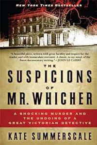 Kate Summerscale - The Suspicions of Mr. Whicher