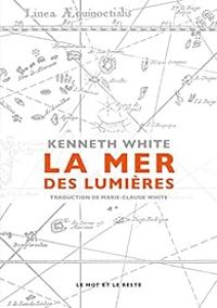 Kenneth White - La mer des lumières