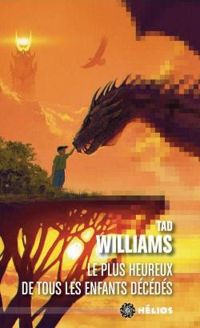 Couverture du livre Le plus heureux de tous les enfants décédés - Tad Williams