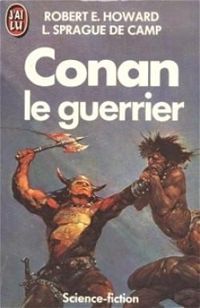 John Howard - Lyon Sprague De Camp - Conan le guerrier