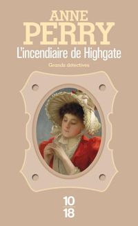 Couverture du livre L'Incendiaire de Highgate - Anne Perry