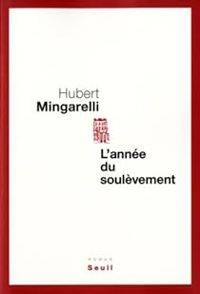 Hubert Mingarelli - L'année du soulèvement