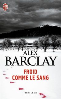 Alex Barclay - Froid comme le sang