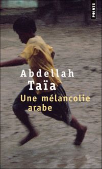 Couverture du livre Une mélancolie arabe - Abdellah Taia