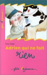 Tony Ross - Adrien qui ne fait rien