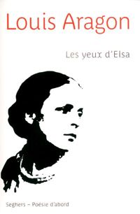 Louis Aragon - Les yeux d'Elsa