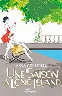 Anna Godbersen - Une saison à Long Island