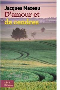 Couverture du livre D'amour et de cendres - Jacques Mazeau