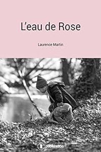 Laurence Martin - L'eau de Rose