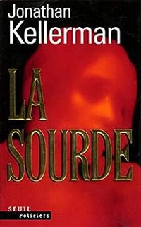 Couverture du livre La Sourde - Jonathan Kellerman