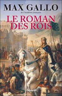 Couverture du livre Le Roman des Rois - Max Gallo