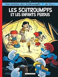 Alain Jost - Thierry Culliford - Les Schtroumpfs et les enfants perdus