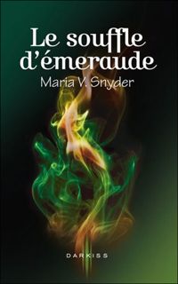 Maria V. Snyder - Le souffle d'émeraude