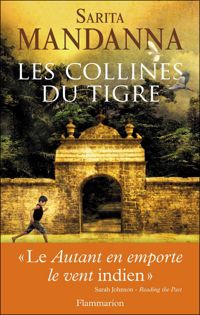 Couverture du livre Les collines du tigre - Sarita Mandanna