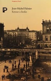 Couverture du livre Retour à Berlin - Jean Michel Palmier