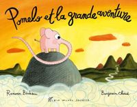 Couverture du livre Pomelo et la grande aventure - Ramona Badescu - Benjamin Chaud