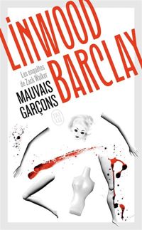 Linwood Barclay - Mauvais garçons