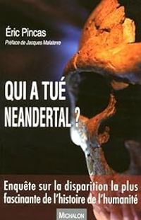 Couverture du livre Qui a tué Neandertal ? - Eric Pincas