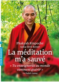 Couverture du livre La méditation m'a sauvé - Sofia Stril Rever - Phakyab Rinpoche