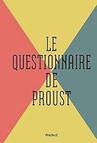 Couverture du livre Le Questionnaire de Proust - Antoine Blondin - Romain Gary - Roger Nimier - Raymond Queneau - Louis Aragon - Georges Simenon