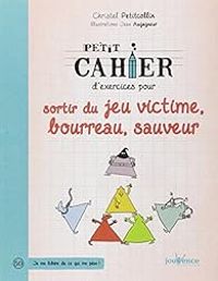 Christel Petitcollin - Petit cahier d'exercices pour sortir du jeu 