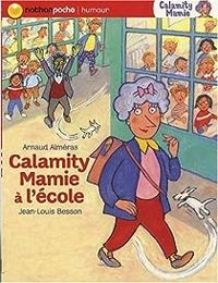 Couverture du livre Calamity Mamie à l'école - Arnaud Almeras