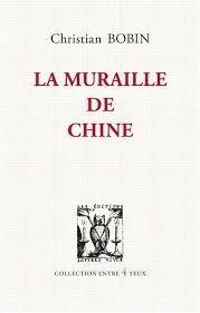 Christian Bobin - La Muraille de Chine