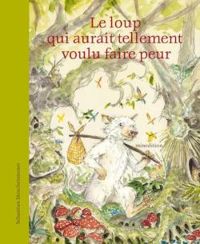 Couverture du livre Le loup qui aurait tellement voulu faire peur - Sebastian Meschenmoser