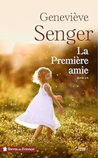 Couverture du livre La première amie - Genevieve Senger