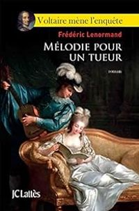 Frederic Lenormand - Voltaire mène l'enquête : Mélodie pour un tueur