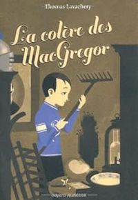 Couverture du livre La colère de MacGregor - Thomas Lavachery