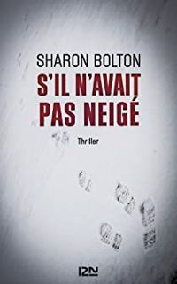 Sharon Bolton - S'il n'avait pas neigé