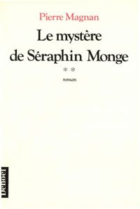 Pierre Magnan - Le Mystère de Séraphin Monge