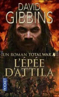 David Gibbins - Total War Rome : L'Épée d'Attila