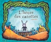 Couverture du livre L'heure des carottes - Estelle Billon Spagnol