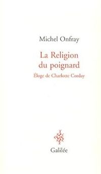 Couverture du livre La religion du poignard - Michel Onfray