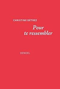 Christine Detrez - Pour te ressembler