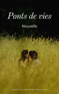 Couverture du livre Ponts de vies - Maryse Weisser Macher