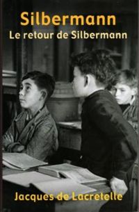 Jacques De Lacretelle - Silbermann - Le retour de Silbermann