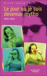 Couverture du livre Le jour où je suis devenue mytho - Gilles Abier