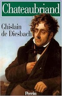 Ghislain De Diesbach - Chateaubriand