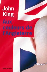 Couverture du livre Aux couleurs de l'Angleterre - John King